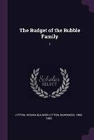 The Budget of the Bubble Family