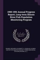 1990-1991 Annual Progress Report, Long-Term Illinois River Fish Population Monitoring Program