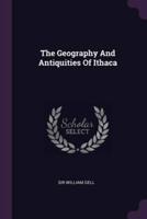 The Geography And Antiquities Of Ithaca