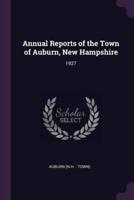 Annual Reports of the Town of Auburn, New Hampshire