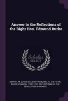Answer to the Reflections of the Right Hon. Edmund Burke