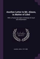 Another Letter to Mr. Almon, in Matter of Libel