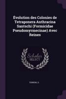 Évolution Des Colonies De Tetraponera Anthracina Santschi (Formicidae Pseudomyrmecinae) Avec Reines