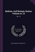 Bulletin, Gulf Biologic Station Volume No. 13