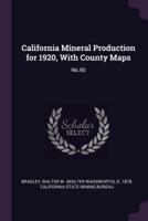 California Mineral Production for 1920, With County Maps