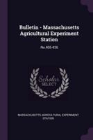 Bulletin - Massachusetts Agricultural Experiment Station