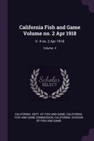 California Fish and Game Volume No. 2 Apr 1918