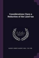 Considerations Upon a Reduction of the Land-Tax