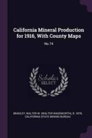 California Mineral Production for 1916, With County Maps