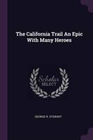 The California Trail an Epic With Many Heroes