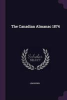 The Canadian Almanac 1874