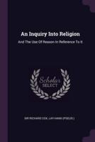 An Inquiry Into Religion