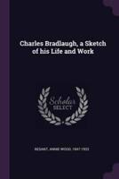 Charles Bradlaugh, a Sketch of His Life and Work