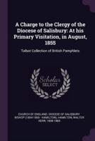 A Charge to the Clergy of the Diocese of Salisbury