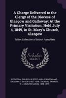 A Charge Delivered to the Clergy of the Diocese of Glasgow and Galloway