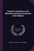 Charters and Basic Laws Selected American University and Colleges