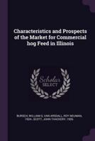 Characteristics and Prospects of the Market for Commercial Hog Feed in Illinois