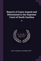 Reports of Cases Argued and Determined in the Supreme Court of South Carolina