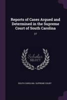 Reports of Cases Argued and Determined in the Supreme Court of South Carolina