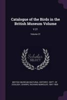 Catalogue of the Birds in the British Museum Volume
