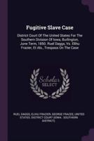 Fugitive Slave Case
