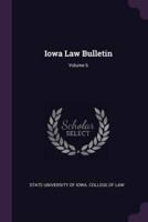 Iowa Law Bulletin; Volume 6