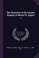 The Chronicle of the Canons Regular of Mount St. Agnes