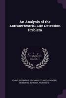 An Analysis of the Extraterrestrial Life Detection Problem