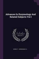 Advances In Enzymology And Related Subjects Vol I