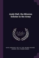 Andy Hall, the Mission Scholar in the Army