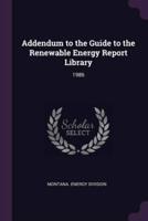 Addendum to the Guide to the Renewable Energy Report Library