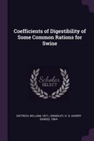 Coefficients of Digestibility of Some Common Rations for Swine