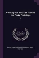 Coming Out; and The Field of the Forty Footsteps