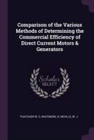 Comparison of the Various Methods of Determining the Commercial Efficiency of Direct Current Motors & Generators