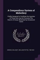 A Compendious System of Midwifery