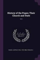 History of the Popes; Their Church and State