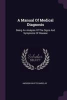 A Manual Of Medical Diagnosis
