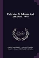 Folk-Tales Of Salishan And Sahaptin Tribes