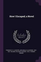 How I Escaped; a Novel