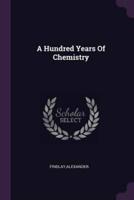 A Hundred Years Of Chemistry