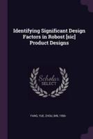Identifying Significant Design Factors in Robost [Sic] Product Designs