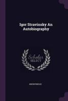 Igor Stravinsky An Autobiography