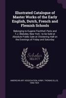 Illustrated Catalogue of Master Works of the Early English, Dutch, French and Flemish Schools