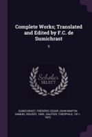 Complete Works; Translated and Edited by F.C. De Sumichrast