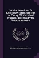 Decision Procedures for Elementary Sublanguages of Set Theory. VI. Multi-Level Syllogistic Extended by the Powerset Operator