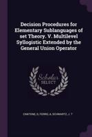 Decision Procedures for Elementary Sublanguages of Set Theory. V. Multilevel Syllogistic Extended by the General Union Operator