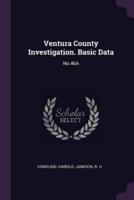 Ventura County Investigation. Basic Data