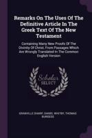 Remarks On The Uses Of The Definitive Article In The Greek Text Of The New Testament