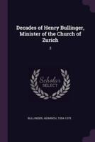 Decades of Henry Bullinger, Minister of the Church of Zurich