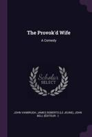 The Provok'd Wife